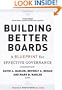Building Better Boards: A Blueprint for Effective Governance (J-B US non-Franchise Leadership)