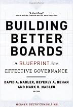 Building Better Boards: A Blueprint for Effective Governance (J-B US non-Franchise Leadership)
