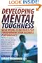 Developing Mental Toughness: Gold Medal Strategies for Transforming Your Business Performance
