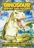 Dinosaur heroes and villains