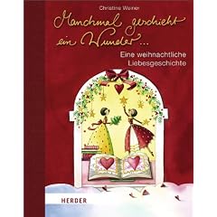 Manchmal geschieht ein Wunder ...: Eine weihnachtliche Liebesgeschichte
