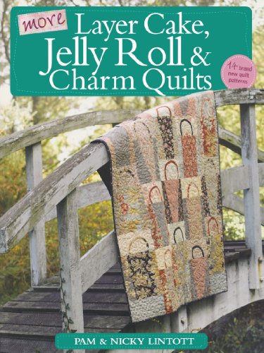 more layer cake jelly roll and charm quilts
