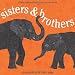 Sisters and Brothers: Sibling Relationships in the Animal World