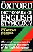 The Oxford Dictionary of English Etymology