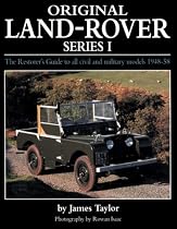 Original Land Rover Series 1: The Restorer's Guide to Civil & Military Models 1948-58