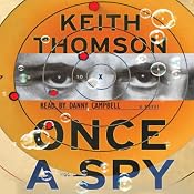 Once a Spy: A Novel | [Keith Thomson]