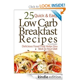25 Quick & Easy Low Carb Breakfast Recipes: Delicious Food That Helps You Stick to Your Diet