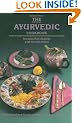 The Ayurvedic Cook Book: A Personalized Guide to Good Nutrition and Health