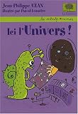 Ici l'univers !