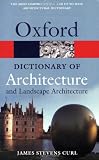 A Dictionary of Architecture and Landscape Architecture (Oxford Paperback Reference)