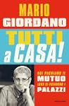 Tutti a casa! Noi paghiamo il mutuo l...