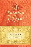 The Enchantress of Florence: A Novel The Enchantress of Florence: A Novel
