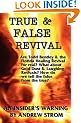 TRUE & FALSE REVIVAL.. An Insider's Warning. Are Todd Bentley & the Florida Healing Revival for Real? What About Gold Dust & Laughing Revivals? How Do We Tell the False from the True?