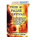 TRUE & FALSE REVIVAL.. An Insider's Warning. Are Todd Bentley & the Florida Healing Revival for Real? What About Gold Dust & Laughing Revivals? How Do We Tell the False from the True?