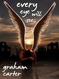 Every Eye Will See