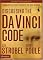 Discussing the Da Vinci Code Discussion Guide: Examining the Issues Raised by the Book and Movie