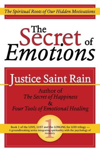the secret of emotions the spiritual roots of our hidden motivations