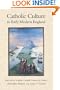 Catholic Culture in Early Modern England