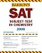 SAT Subject Test in Chemistry (Barron's How to Prepare for the SAT)