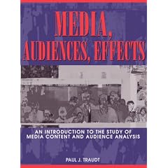 Media, Audiences, Effects: An Introduction to the Study of Media Content and Audience Analysis