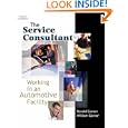 The Service Consultant: Working in an Automotive Facility by Ronald A Garner and C. William Garner