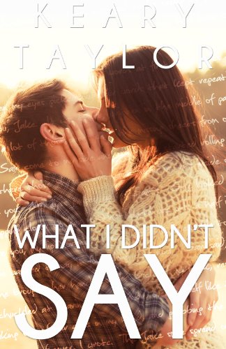 What I Didn't Say by Keary Taylor What I Didn't Say by Keary Taylor