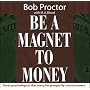 Be a Magnet to Money