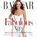 Harper's Bazaar Fabulous at Every Age: Your Quick & Easy Guide to Fashion