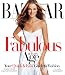 Harper's Bazaar Fabulous at Every Age: Your Quick & Easy Guide to Fashion