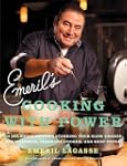 Emeril's Cooking with Power: 100 Deli...