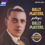 Billy Mayerl Plays Billy Mayerl: Original Mono Recordings 1925-1939