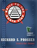 Rails to the North Star: A Minnesota Railroad Atlas (Fesler-Lampert Minnesota Heritage)