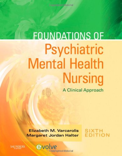 Foundations of Psychiatric Mental Health Nursing: A Clinical Approach - 6e