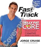 Fast Track to The Belly Fat Cure: Drop up to 14 pounds the first 14 days with the SKINNY FATS already in your kitchen