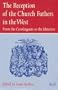 The Reception of the Church Fathers in the West: From the Carolingians to the Maurists