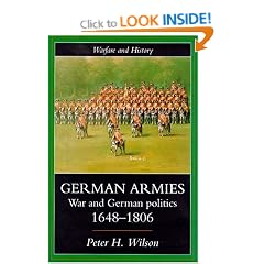 German Armies: War and German Politics, 1648-1806 (Warfare and History)