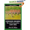 German Armies: War And German Society, 1648-1806 (Warfare and History) by Peter Wilson
