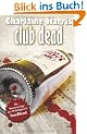 Club Dead: True Blood 3: Ein skurriler Vampir-Krimi aus den S�dstaaten