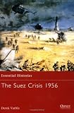 The Suez Crisis 1956 (Essential Histories)