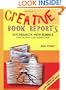 Creative Book Reports: Fun Projects with Rubrics for Fiction and Nonfiction [With CDROM]