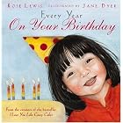 Click here to buy Every Year on Your Birthday by  Rose A. Lewis and Jane Dyer.
