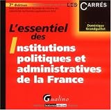 L'essentiel des Institutions politiques et administratives de la France