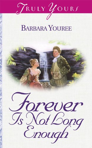 Forever Is Not Long Enough (Truly Yours Digital Editions Book 483)