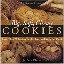 Big, Soft, Chewy Cookies: More Than 75 Recipes for the Best Cookies in the World