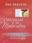A Woman of Moderation: Breaking the Chains of Poor Eating Habits (Dee Brestin's Series)