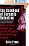 The Casebook of Forensic Detection: How Science Solved 100 of the World's Most Baffling Crimes