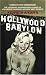 Search : Hollywood Babylon: The Legendary Underground Classic of Hollywood's Darkest and Best Kept Secrets