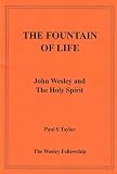 The fountain of life : John Wesley and the Holy Spirit