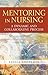Mentoring in Nursing: A Dynamic and Collaborative Process