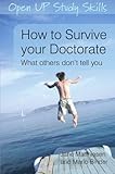 How to survive your doctorate : what others don't tell you